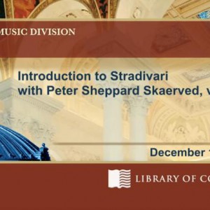 美国国会图书馆讲座：Introduction to Stradivari